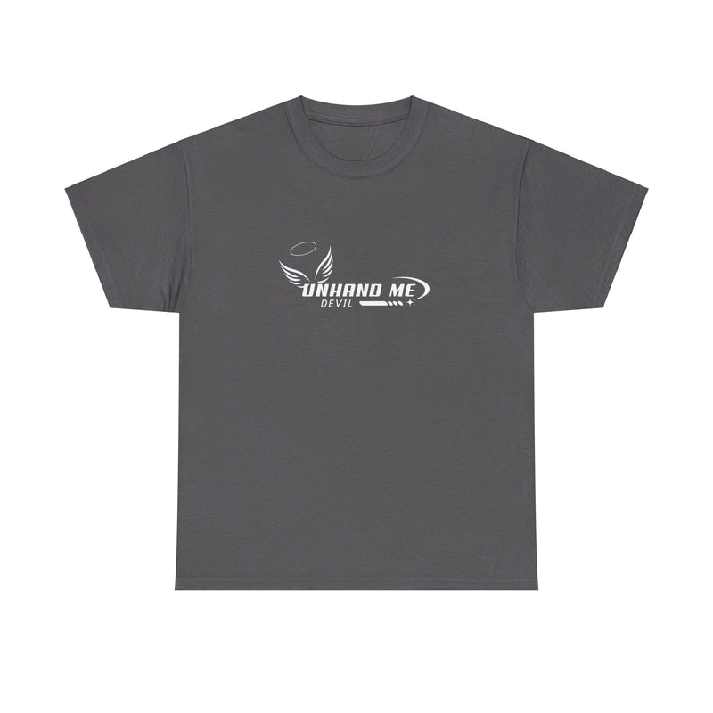 Women & Mens Heavy Cotton Tee Unhand Me Devil