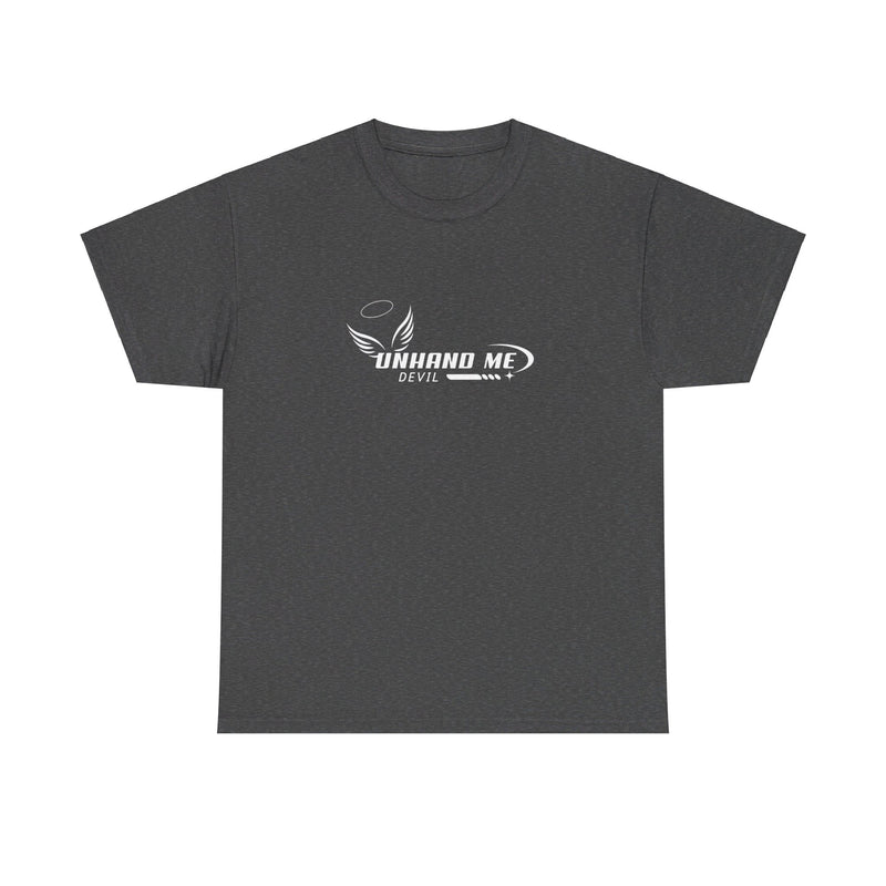 Women & Mens Heavy Cotton Tee Unhand Me Devil